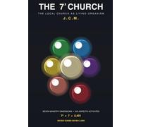 The 7³ Church: The Seven-Dimensional Body of Christ - Building Churches That Activate All 343 Aspects