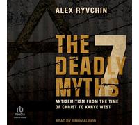 The 7 Deadly Myths: Antisemitism from the time of Christ to Kanye West
