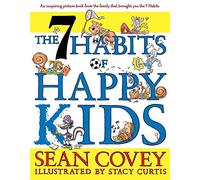 Sean Covey – The 7 Habits of Happy Kids