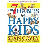 The 7 Habits of Happy Kids Sean Covey (Auteur)