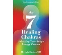 The 7 Healing Chakras Unlocking Your Bodys Energy Centers by Brenda Davies Brenda Davies (Auteur)