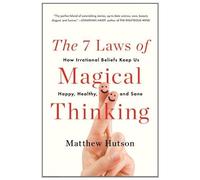 The 7 Laws Of Magical Thinking