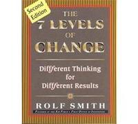 The 7 Levels of Change Rolf Smith (Auteur)