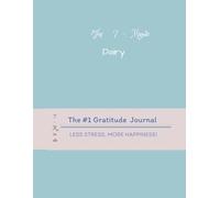 The 7- Minute Dairy The Gratitude Journal : Less stress , More Happiness