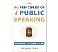 The 7 Principles of Public Speaking Richard Zeoli (Auteur)