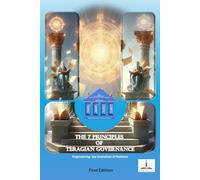 The 7 principles Of Teragian Governance: Engineering the Evolution of Nations