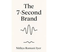 The 7 Second Brand: The Signals That Make People Choose You Instantly