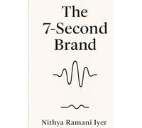 The 7 Second Brand: The Signals That Make People Choose You Instantly