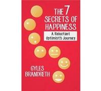 The 7 Secrets of Happiness by Gyles Brandreth Gyles Brandreth (Auteur)