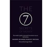 The 7 Secrets of Money: The insider's guide to personal investment success Wilson, Bruce (Auteur)