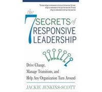 The 7 Secrets of Responsive Leadership by Jackie Jackie JenkinsScott JenkinsScott Jackie Jackie JenkinsScott JenkinsScott (Auteur)