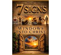 The 7 Signs: Windows into Christ