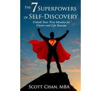 The 7 Superpowers of Self-Discovery: Unlock Your True Identity for Career and Life Success