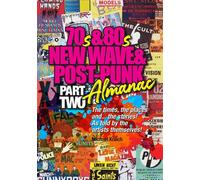 The 70s & 80s New Wave & Post-Punk Almanac Part Two - Michael Krilich - APS Books - ebook (ePub) - Livre