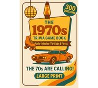 The 70s are Calling! 1970s Pop Culture Trivia Quiz Book: 300 nostalgic questions covering the music, fashion, movies, TV and more that defined the 1970s