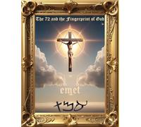 The 72 and the Fingerprint of God: Information for an Age of Awareness