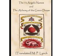 The 72 Angelic Names and The Alchemy of the Green Dream