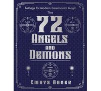The 72 Angels and Demons: Pairings for Modern Ceremonial Magic
