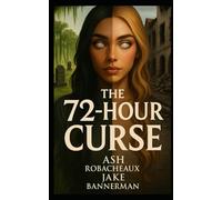 THE 72 HOUR CURSE