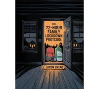 The 72-Hour Family Lockdown Protocol