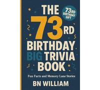 The 73rd Birthday Big Trivia Book - Fun Facts and Memory Lane Stories ( 73rd Birthday Gifts)