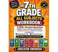 The 7th Grade All Subjects Workbook: 1,150+ Practice Questions in Math, Science, History, Social Studies, Spelling, Vocabulary, Critical Thinking & ... for Middle & Junior High School Students