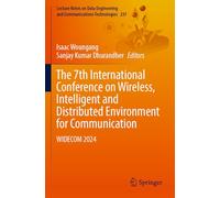 The 7th International Conference on Wireless, Intelligent and Distributed Environment for Communication: WIDECOM 2024