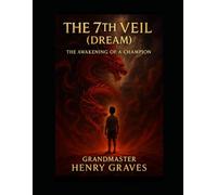 The 7th Veil (DREAM) The AWAKENING OF A CHAMPION