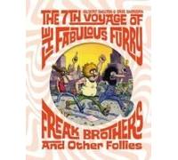 The 7th Voyage Of Fabulous Furry Freak Brothers And Other Follies