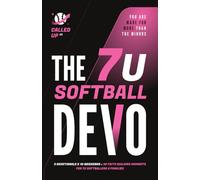 The 7U Softball Devo: A 7U Travel Softball Devotional for Players and Teams