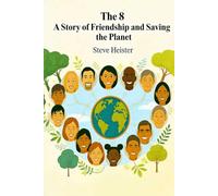 The 8: A Story of Friendship and Saving the Planet