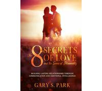 The 8 Secrets Of Love and the Gems Of Personality: Building Lasting Relationships Through Communication and Emotional Intelligence