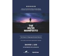 THE 80/20 MANIFESTO: The Power of Disproportionate Returns