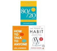 The 80/20 Principle, Atomic Habits, How to Talk to Anyone Collection 3 Books Set by Richard Koch, James Clear, Leil Lowndes