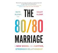The 80/80 Marriage: A New Model for a Happier, Stronger Relationship