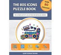The 80s Icons Puzzle Book: The Ultimate Activity Collection for Nostalgia Seekers