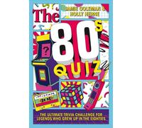 The 80s Quiz: The Ultimate Trivia Challenge for Legends Who Grew Up in the Eighties