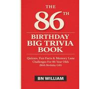 The 86th Birthday Big Trivia Book Fun Facts, Quizzes & Memory-Lane Challenges For 86 Year-Olds (86th Birthday Gifts)