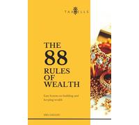 The 88 Rules of Wealth: Easy lessons on building and keeping wealth