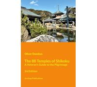 The 88 Temples of Shikoku - 3rd Edition: A Veteran's Guide to the Pilgrimage