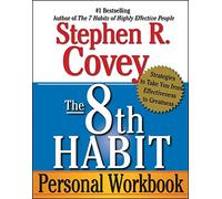 The 8th Habit Personal Workbook: Strategies to Take You from Effectiveness to Greatness
