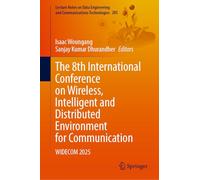 The 8th International Conference on Wireless, Intelligent and Distributed Environment for Communication: WIDECOM 2025