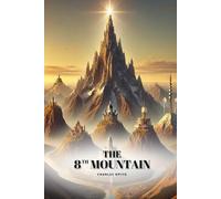The 8th Mountain: God's Supreme Kingdom