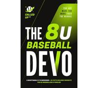 The 8U Baseball Devo: 3 Devotionals X 10 Weekends = 30 Faith Building Moments for 8U Baseballers & Families