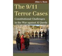 The 9/11 Terror Cases: Constitutional Challenges in the War Against Al Qaeda
