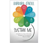 The 9 Foundational Pillars For Health Paperback New O'neill Sustain Me: A Handbook Of Natural Remedies,Livre En Anglais -1pcs