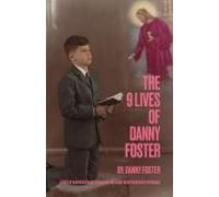 The 9 Lives Of Danny Foster