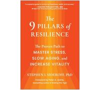 The 9 Pillars of Resilience: The Proven Path to Master Stress, Slow Aging, and Increase Vitality
