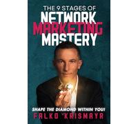 The 9 Stages of Network Marketing Mastery: Shape The Diamond Within You!
