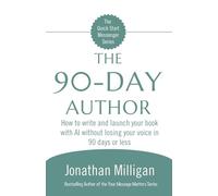 The 90-Day Author: How to write and launch your book with AI without losing your voice in 90 days or less